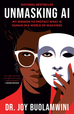 Unmasking AI: My Mission to Protect What Is Human in a World of Machines by Joy Buolamwini book cover