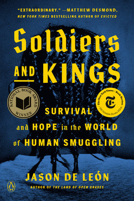 Book cover of Soldiers and Kings: Survival and Hope in the World of Human Smuggling by de Le
