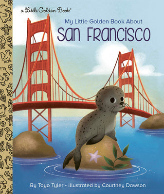 Book cover of My Little Golden Book about San Francisco by Tyler, Toyo