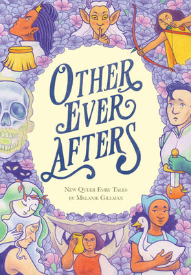 Other Ever Afters: New Queer Fairy Tales (a Graphic Novel) by Melanie Gillman book cover