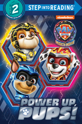 Power Up, Pups! (Paw Patrol: The Mighty Movie) by Melissa Lagonegro book cover