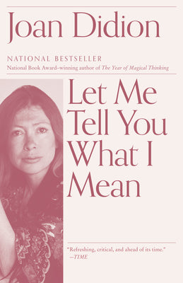Let Me Tell You What I Mean: An Essay Collection by Joan Didion book cover