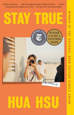 Book cover of Stay True: A Memoir (Pulitzer Prize Winner) by Hsu, Hua