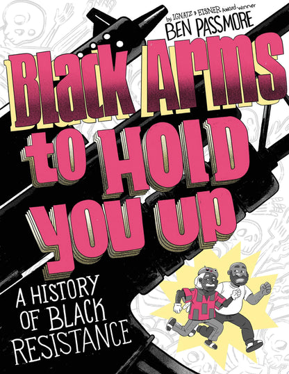 Book cover of Black Arms to Hold You Up: A History of Black Resistance by Passmore, Ben
