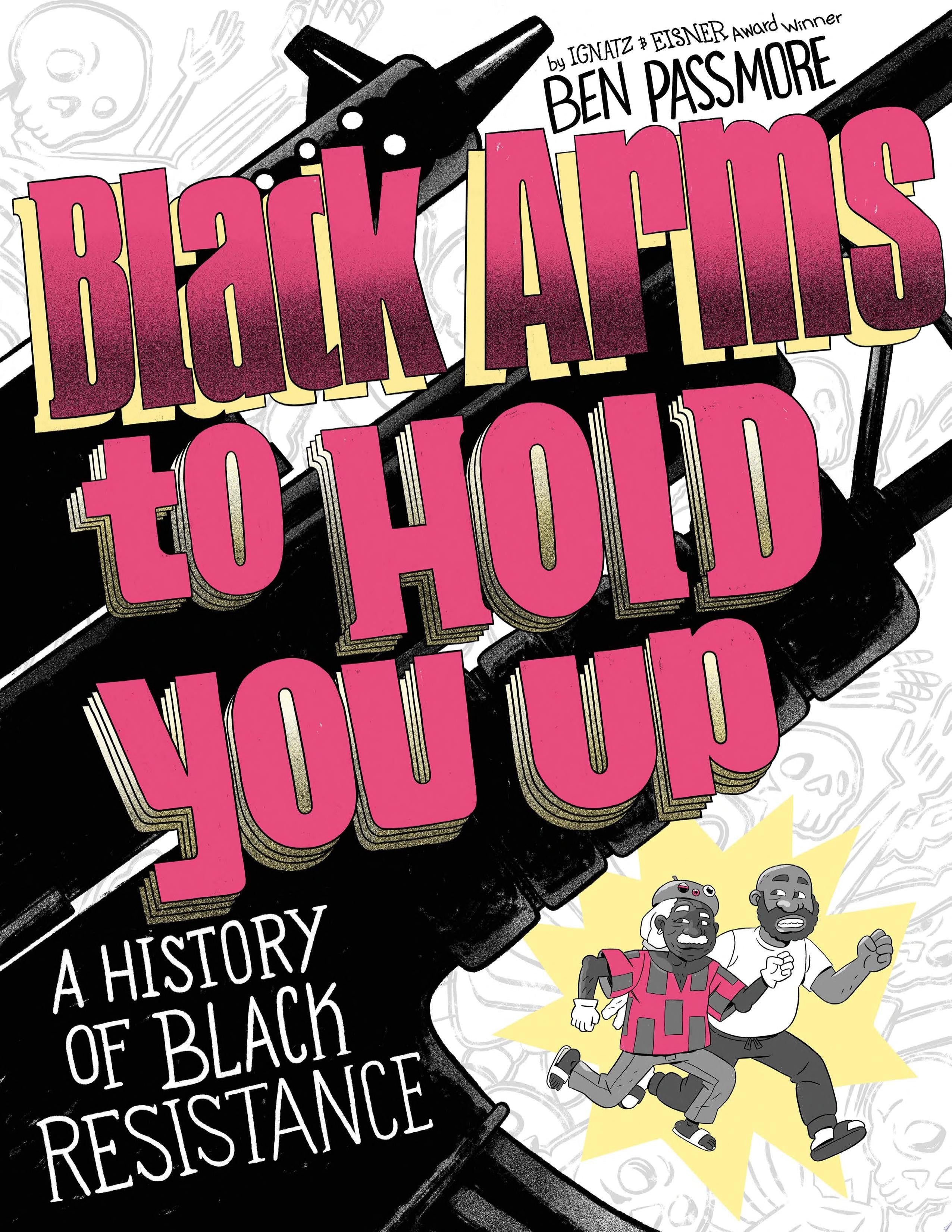 Book cover of Black Arms to Hold You Up: A History of Black Resistance by Passmore, Ben