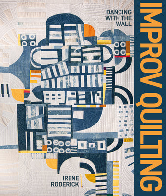 Book cover of Improv Quilting by Roderick, Irene
