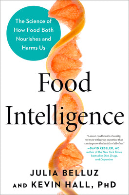 Food Intelligence: The Science of How Food Both Nourishes and Harms Us by Julia Belluz book cover