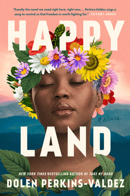 Book cover of Happy Land by Perkins-Valdez, Dolen