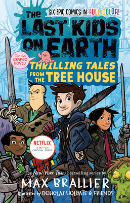 The Last Kids on Earth: Thrilling Tales from the Tree House by Max Brallier book cover