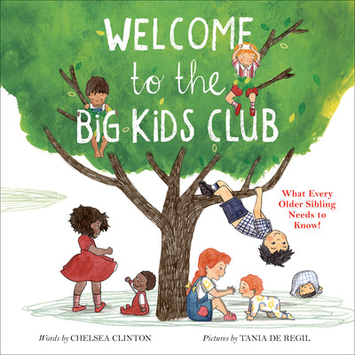 Welcome to the Big Kids Club: What Every Older Sibling Needs to Know! by Chelsea Clinton book cover