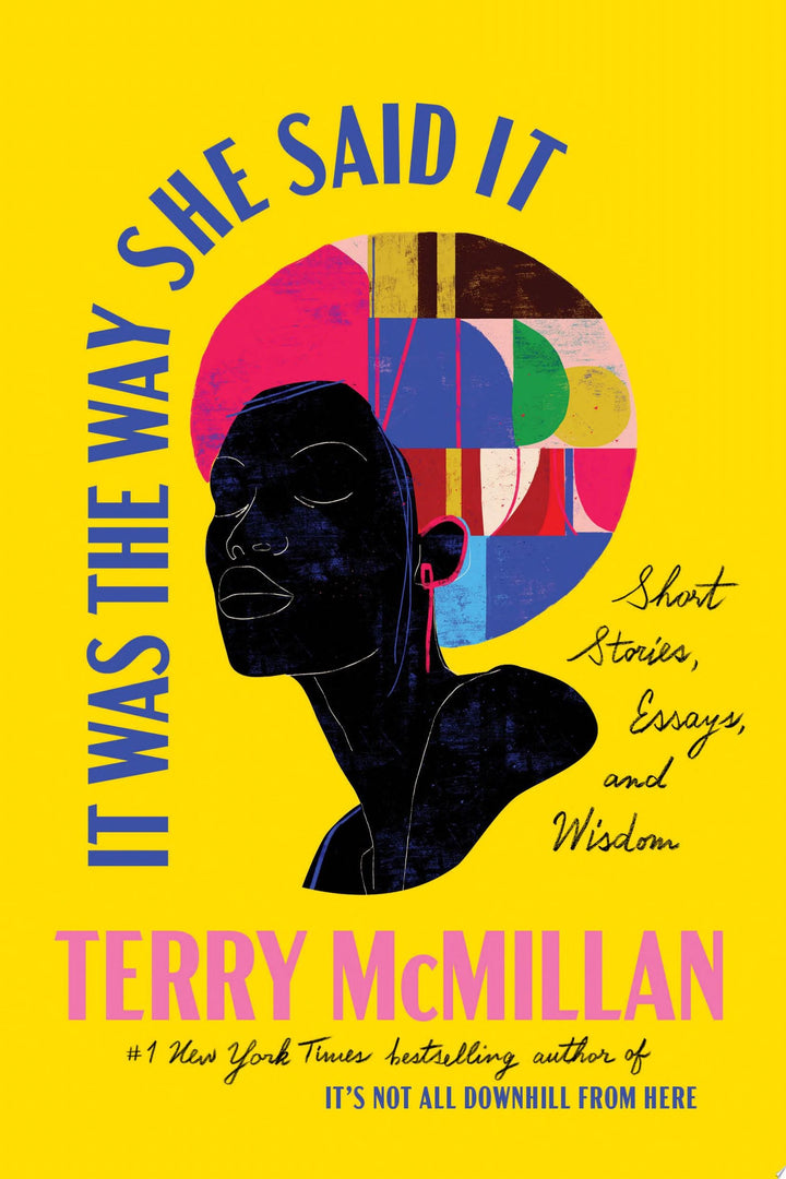 Book cover of It Was the Way She Said It: Short Stories, Essays, and Wisdom by McMillan, Terry