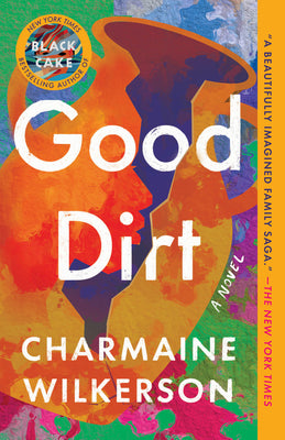 Book cover of Good Dirt by Wilkerson, Charmaine
