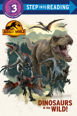 Dinosaurs in the Wild! (Jurassic World Dominion) by Dennis R. Shealy book cover