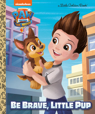 Book cover of Paw Patrol: The Movie: Be Brave, Little Pup (Paw Patrol) by Stephens, Elle
