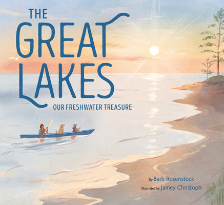 The Great Lakes: Our Freshwater Treasure by Barb Rosenstock book cover