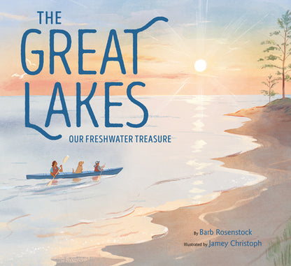 The Great Lakes: Our Freshwater Treasure by Barb Rosenstock book cover