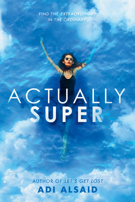 Actually Super by Adi Alsaid book cover