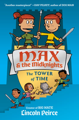 Max and the Midknights: The Tower of Time by Lincoln Peirce book cover