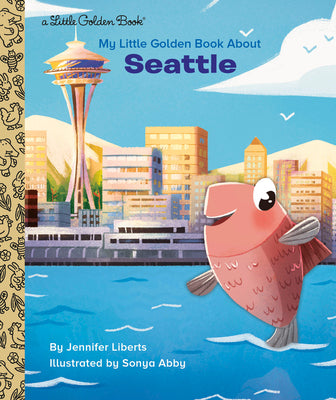 My Little Golden Book about Seattle by Jennifer Liberts book cover
