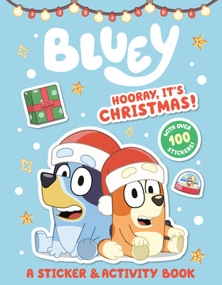 Book cover of Bluey: Hooray, It's Christmas!: A Sticker & Activity Book by Penguin Young Readers Licenses