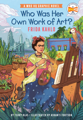 Book cover of Who Was Her Own Work of Art?: Frida Kahlo: A Who HQ Graphic Novel by Blas, Terry