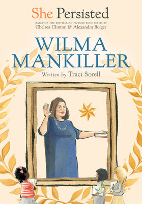 Book cover of She Persisted: Wilma Mankiller by Sorell, Traci