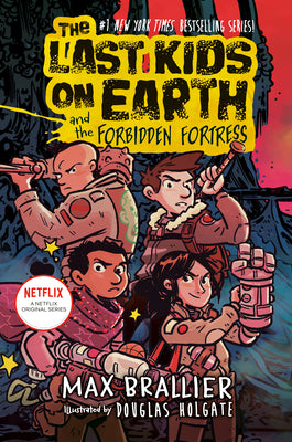 Book cover of The Last Kids on Earth and the Forbidden Fortress by Brallier, Max
