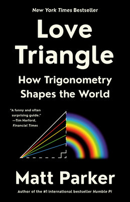 Love Triangle: How Trigonometry Shapes the World by Matt Parker book cover
