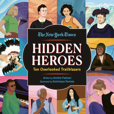 Hidden Heroes: Ten Overlooked Trailblazers by Amisha Padnani book cover