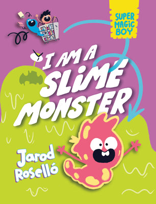 Book cover of Super Magic Boy: I Am a Slime Monster: (A Graphic Novel) by Rosell