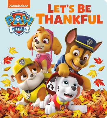 Let's Be Thankful (Paw Patrol) by Huntley, Tex book cover