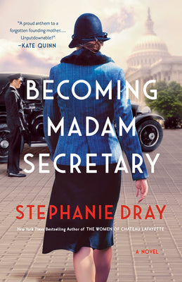 Book cover of Becoming Madam Secretary by Dray, Stephanie