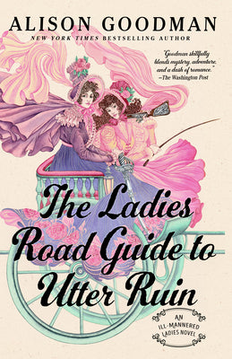The Ladies Road Guide to Utter Ruin by Alison Goodman book cover
