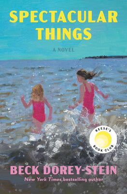 Book cover of Spectacular Things: Reese's Book Club by Dorey-Stein, Beck
