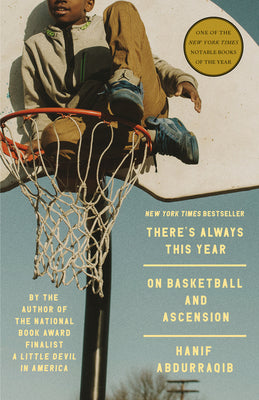 Book cover of There's Always This Year: On Basketball and Ascension by Abdurraqib, Hanif