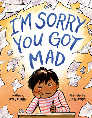 Book cover of I'm Sorry You Got Mad by Lukoff, Kyle