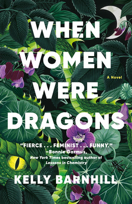 Book cover of When Women Were Dragons by Barnhill, Kelly