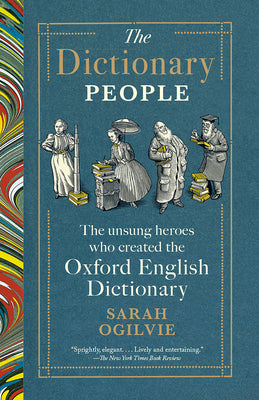 The Dictionary People: The Unsung Heroes Who Created the Oxford English Dictionary by Sarah Ogilvie book cover