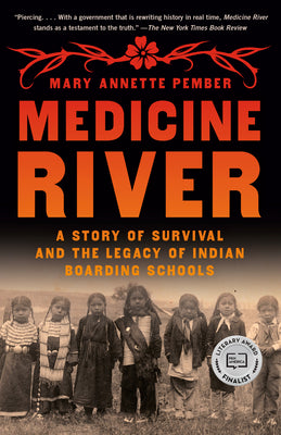 Medicine River: A Story of Survival and the Legacy of Indian Boarding Schools by Mary Annette Pember book cover