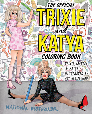 The Official Trixie and Katya Coloring Book by Trixie Mattel book cover