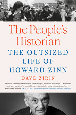 The People's Historian: The Outsized Life of Howard Zinn by Zirin, Dave book cover