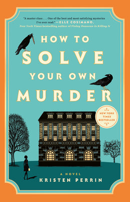 Book cover of How to Solve Your Own Murder by Perrin, Kristen