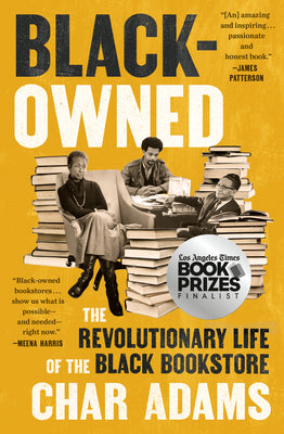 Book cover of Black-Owned: The Revolutionary Life of the Black Bookstore by Adams, Char