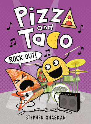 Book cover of Pizza and Taco: Rock Out!: (A Graphic Novel) by Shaskan, Stephen