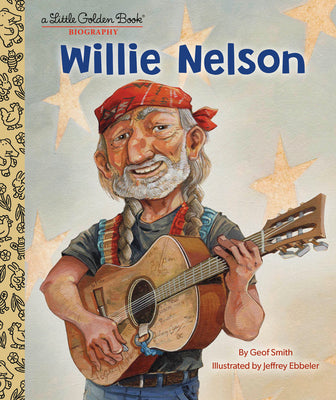 Willie Nelson: A Little Golden Book Biography by Smith, Geof book cover