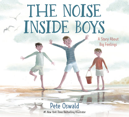 The Noise Inside Boys: A Story about Big Feelings by Oswald, Pete book cover