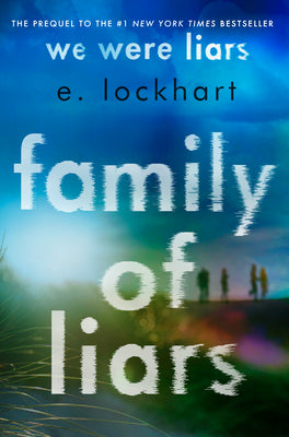 Family of Liars: The Prequel to We Were Liars by E. Lockhart book cover