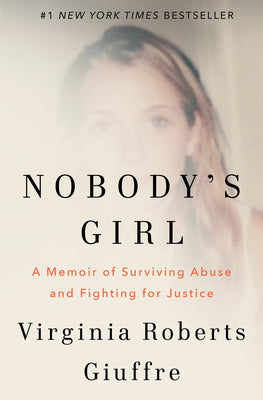 Book cover of Nobody's Girl: A Memoir of Surviving Abuse and Fighting for Justice by Giuffre, Virginia Roberts
