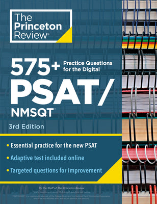Book cover of 575+ Practice Questions for the Digital PSAT/NMSQT, 3rd Edition: Extra Prep for an Excellent Score (Book + Online) by The Princeton Review