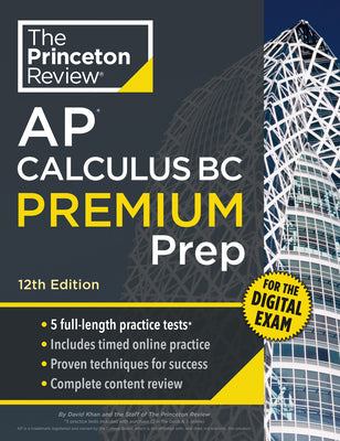 Book cover of Princeton Review AP Calculus BC Premium Prep, 12th Edition: 5 Practice Tests + Digital Practice Online + Content Review by The Princeton Review